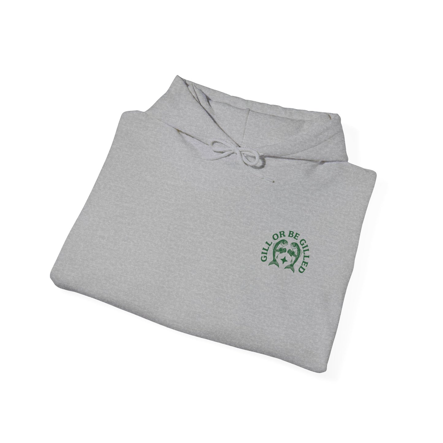 GILL OR BE GILLED HOODIE