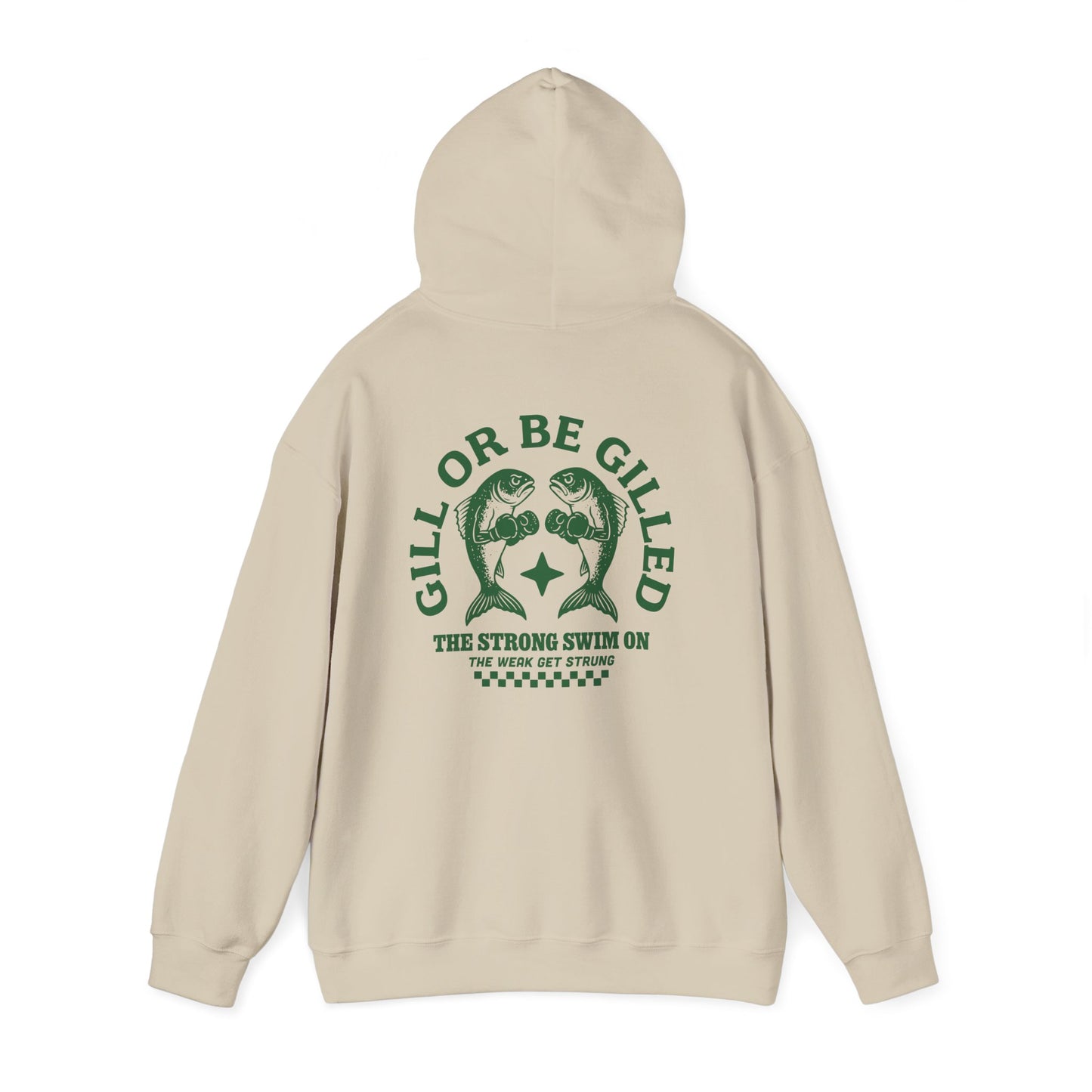 GILL OR BE GILLED HOODIE