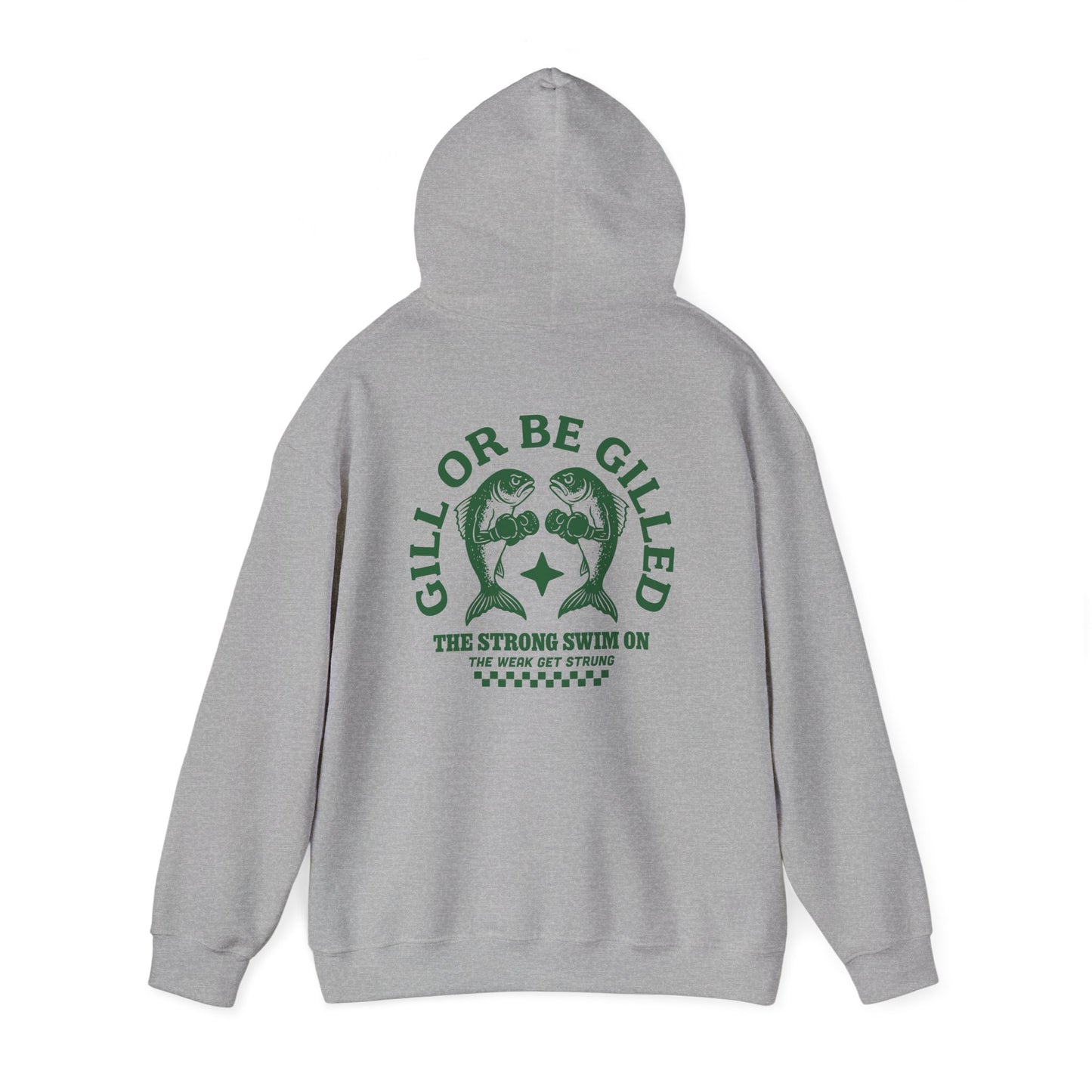 GILL OR BE GILLED HOODIE