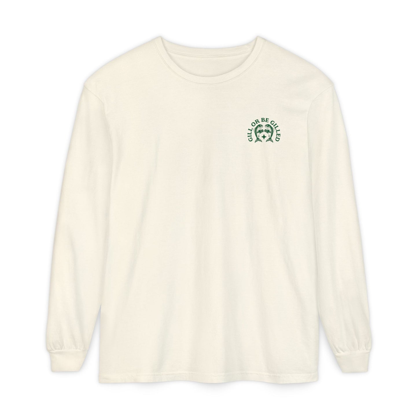 GILL OR BE GILLED LONG SLEEVE T-SHIRT