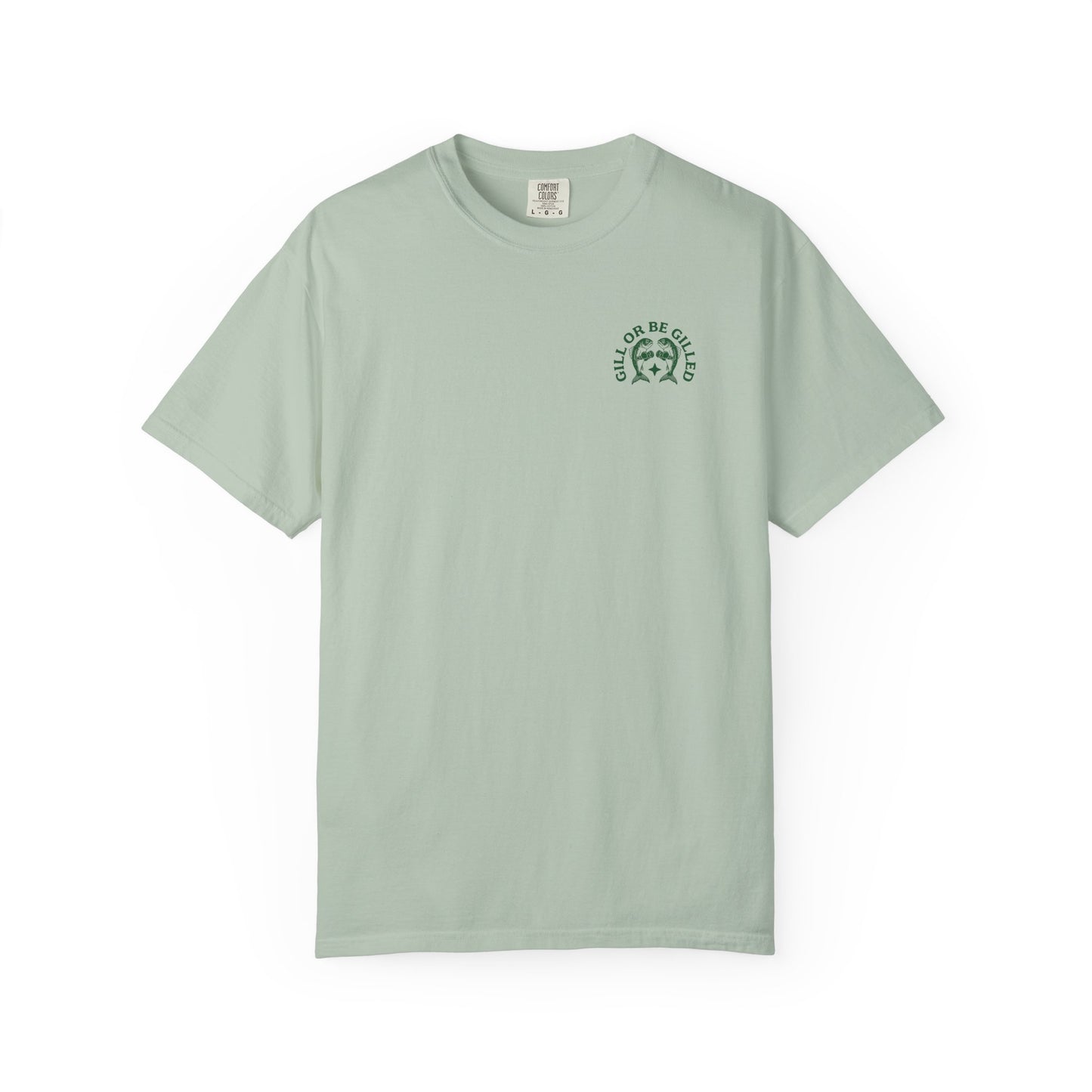 GILL OR BE GILLED T-SHIRT