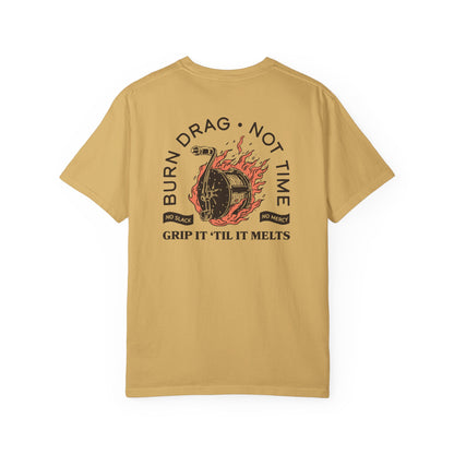 BURN DRAG NOT TIME T-SHIRT
