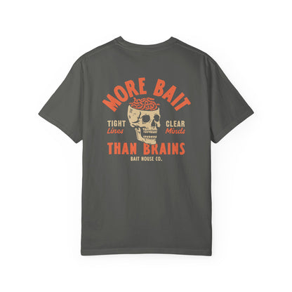 MORE BAIT THAN BRAINS T-SHIRT