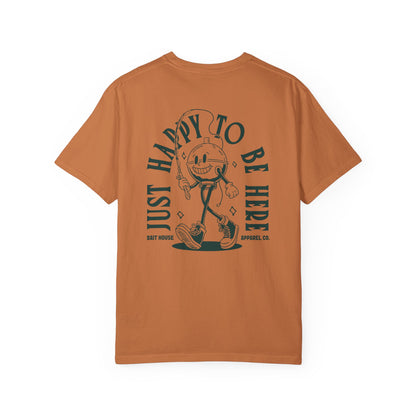 HAPPY TO BE HERE T-SHIRT