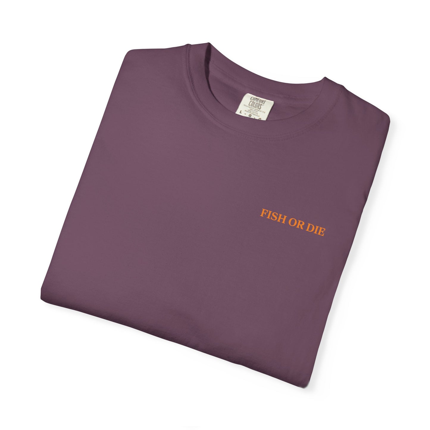 FISH OR DIE T-SHIRT