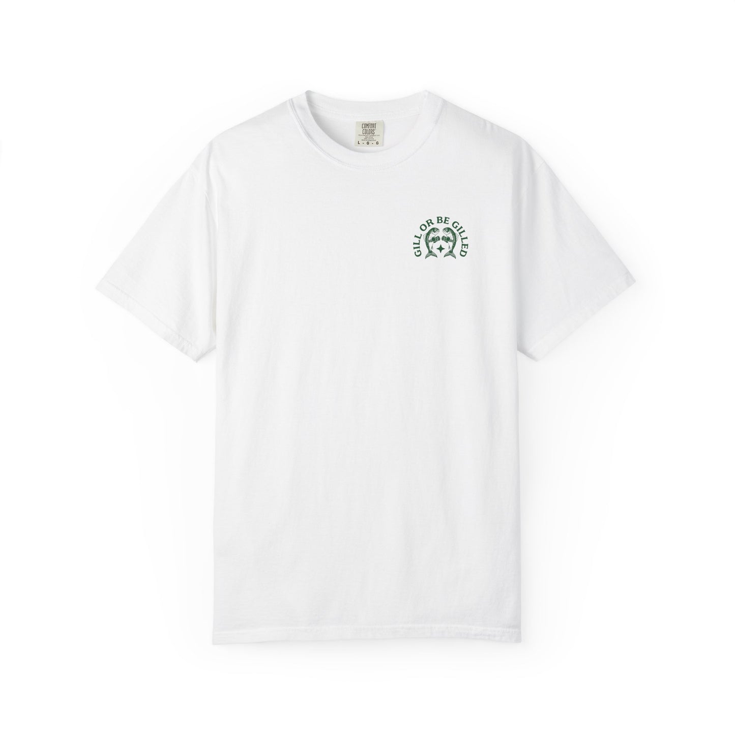 GILL OR BE GILLED T-SHIRT