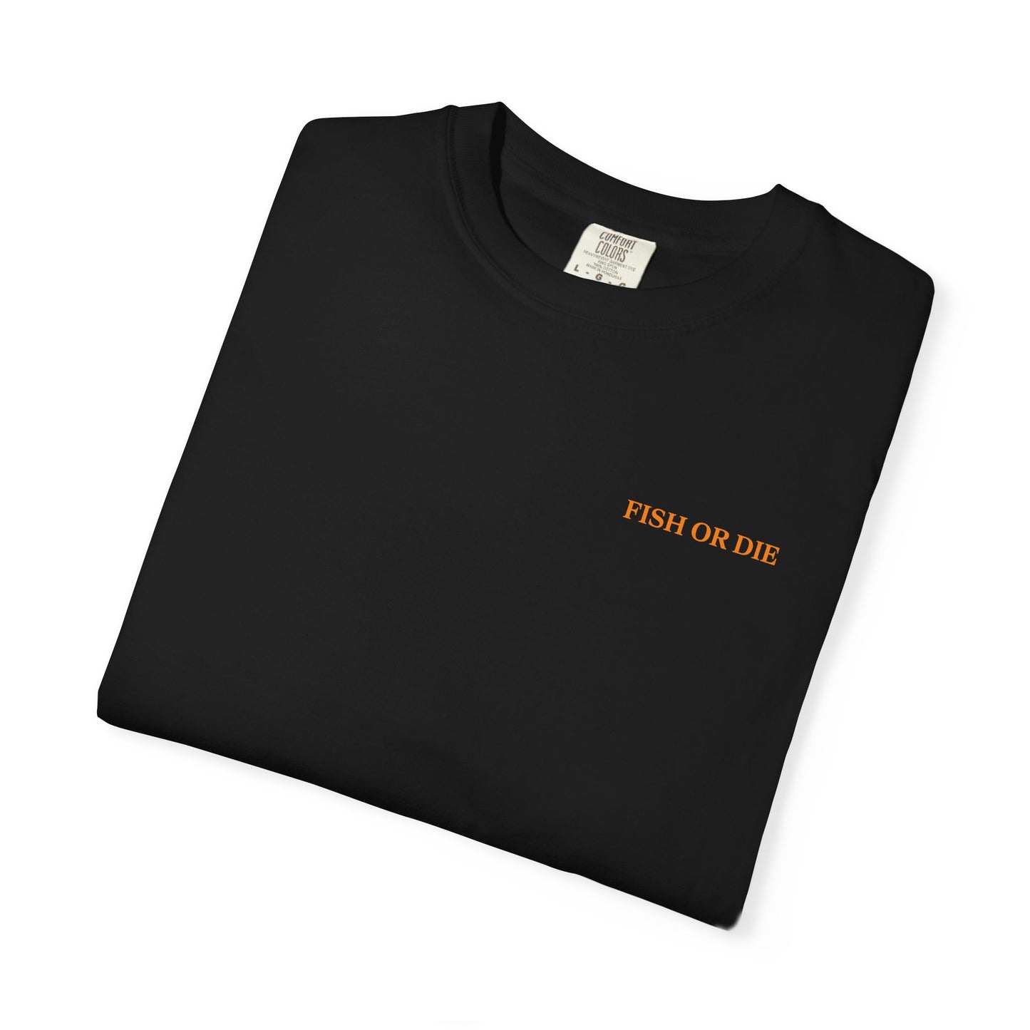 FISH OR DIE T-SHIRT