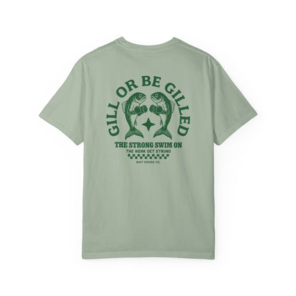 GILL OR BE GILLED T-SHIRT