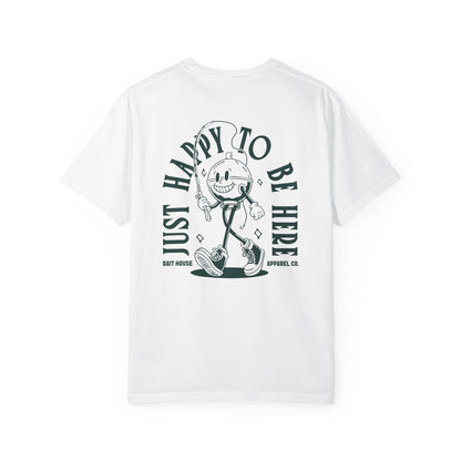 HAPPY TO BE HERE T-SHIRT