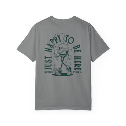 HAPPY TO BE HERE T-SHIRT