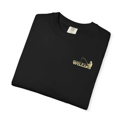 WEARY BUT WILLING T-SHIRT