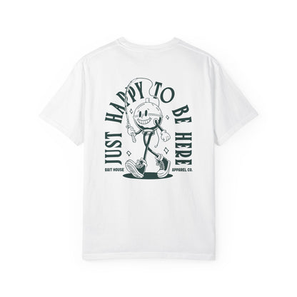 HAPPY TO BE HERE T-SHIRT