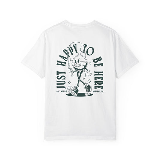 HAPPY TO BE HERE T-SHIRT