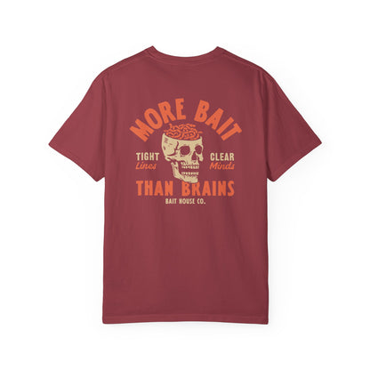 MORE BAIT THAN BRAINS T-SHIRT