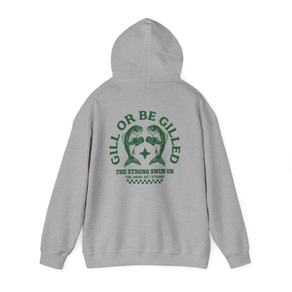 GILL OR BE GILLED HOODIE